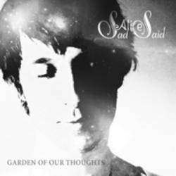 Sad Alice Said : Garden of Our Thoughts